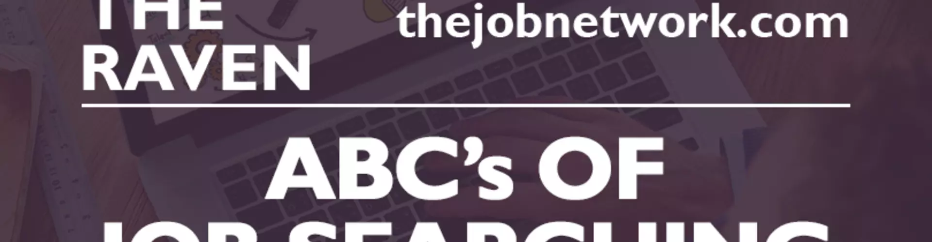 Quote The Raven: The ABC's of Job Searching Quote The Raven: The ABC's of Job Searching